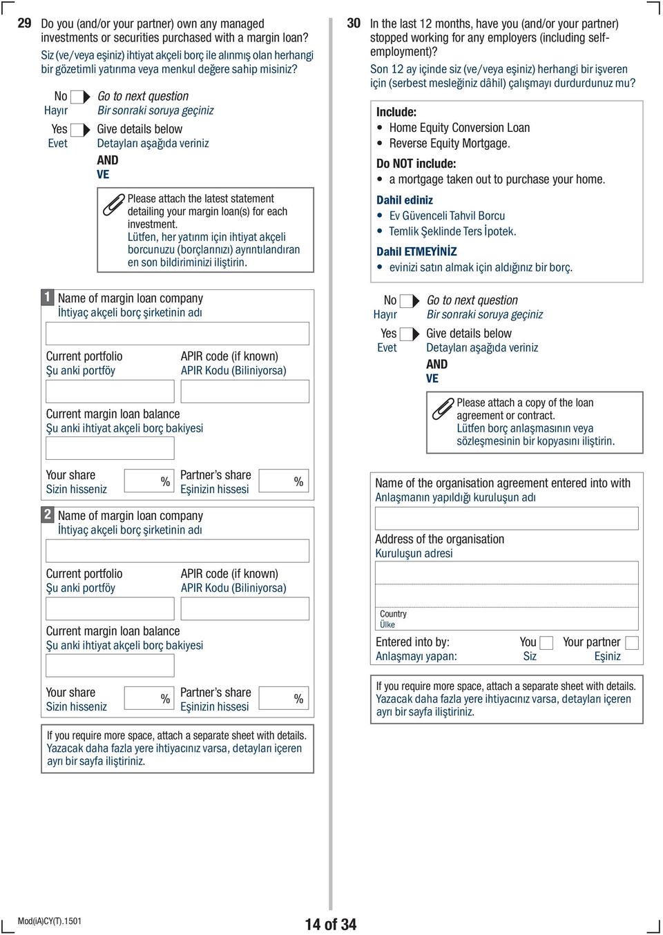 30 AND VE Please attach the latest statement detailing your margin loan(s) for each investment.