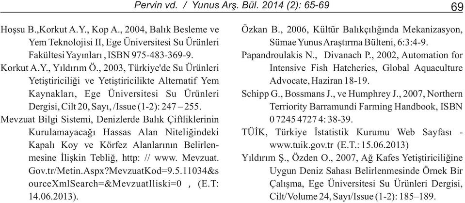 , Divanach P., 2002, Automation for Korkut A.Y., Yýldýrým Ö.