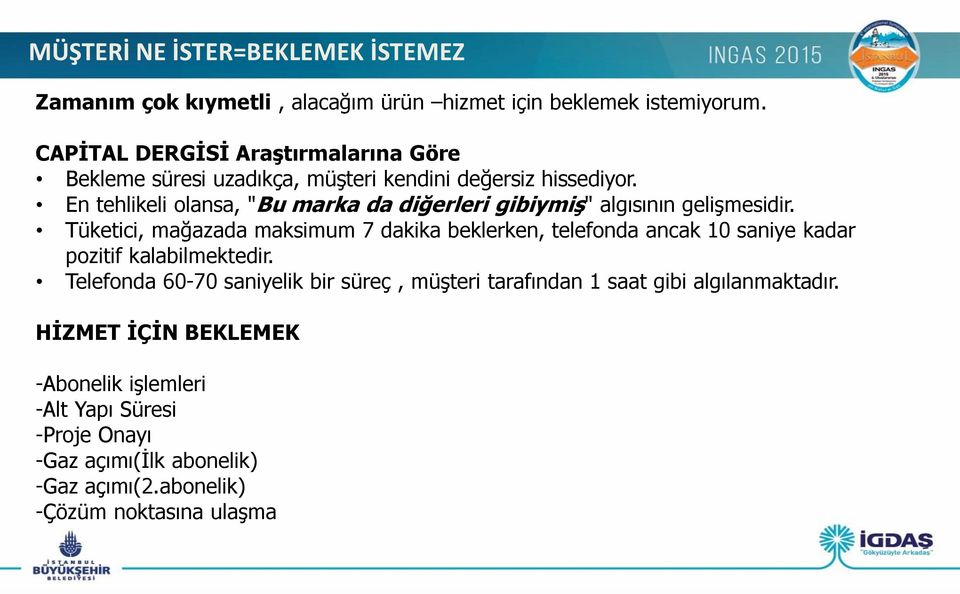 En tehlikeli olansa, "Bu marka da diğerleri gibiymiş" algısının gelişmesidir.