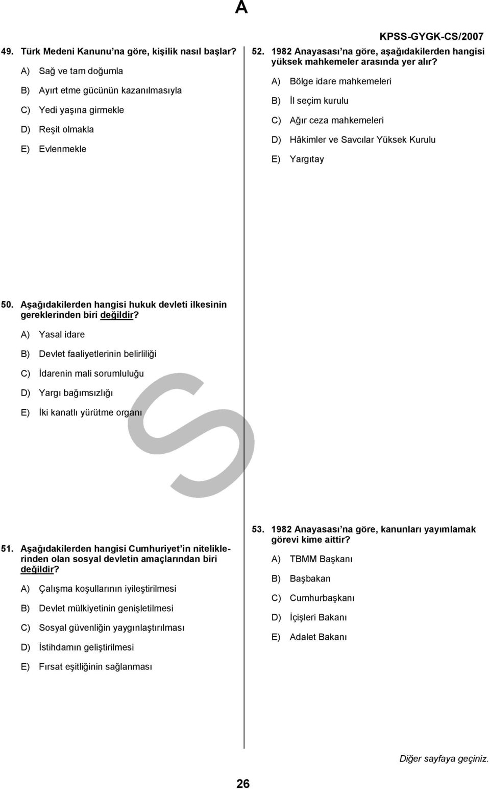 A) Bölge idare mahkemeleri B) İl seçim kurulu C) Ağır ceza mahkemeleri D) Hâkimler ve Savcılar Yüksek Kurulu E) Yargıtay 50.