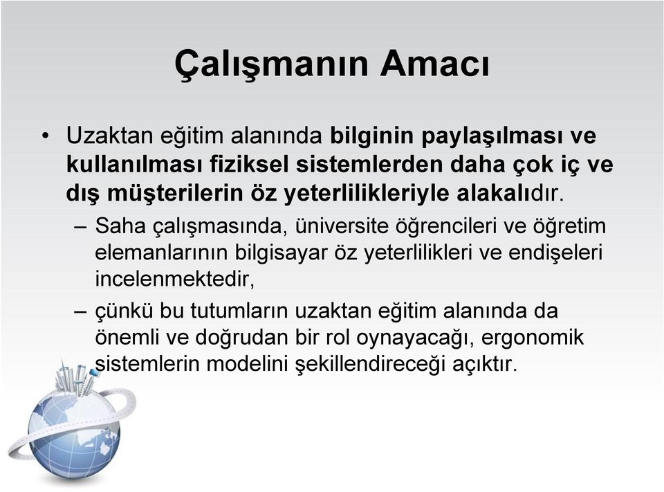 Saha çalışmasında, üniversite öğrencileri ve öğretim elemanlarının bilgisayar öz yeterlilikleri ve