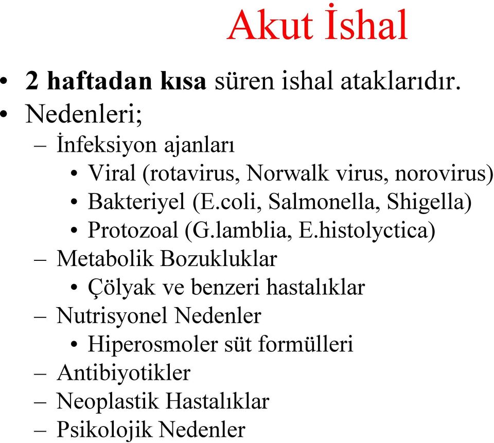 coli, Salmonella, Shigella) Protozoal (G.lamblia, E.