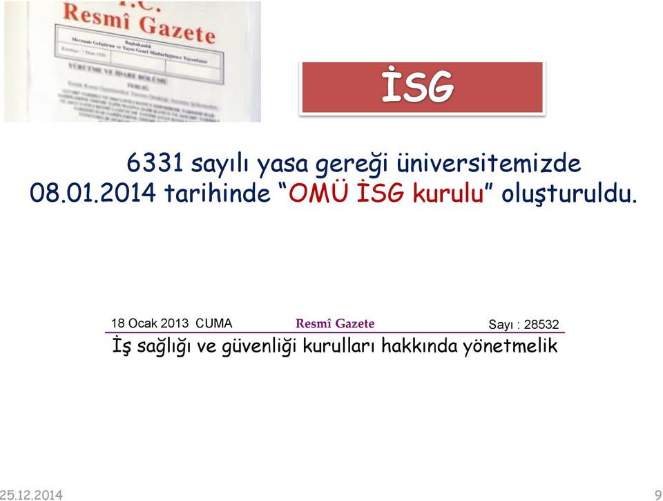 18 Ocak 2013 CUMA Resmî Gazete Sayı : 28532 İş