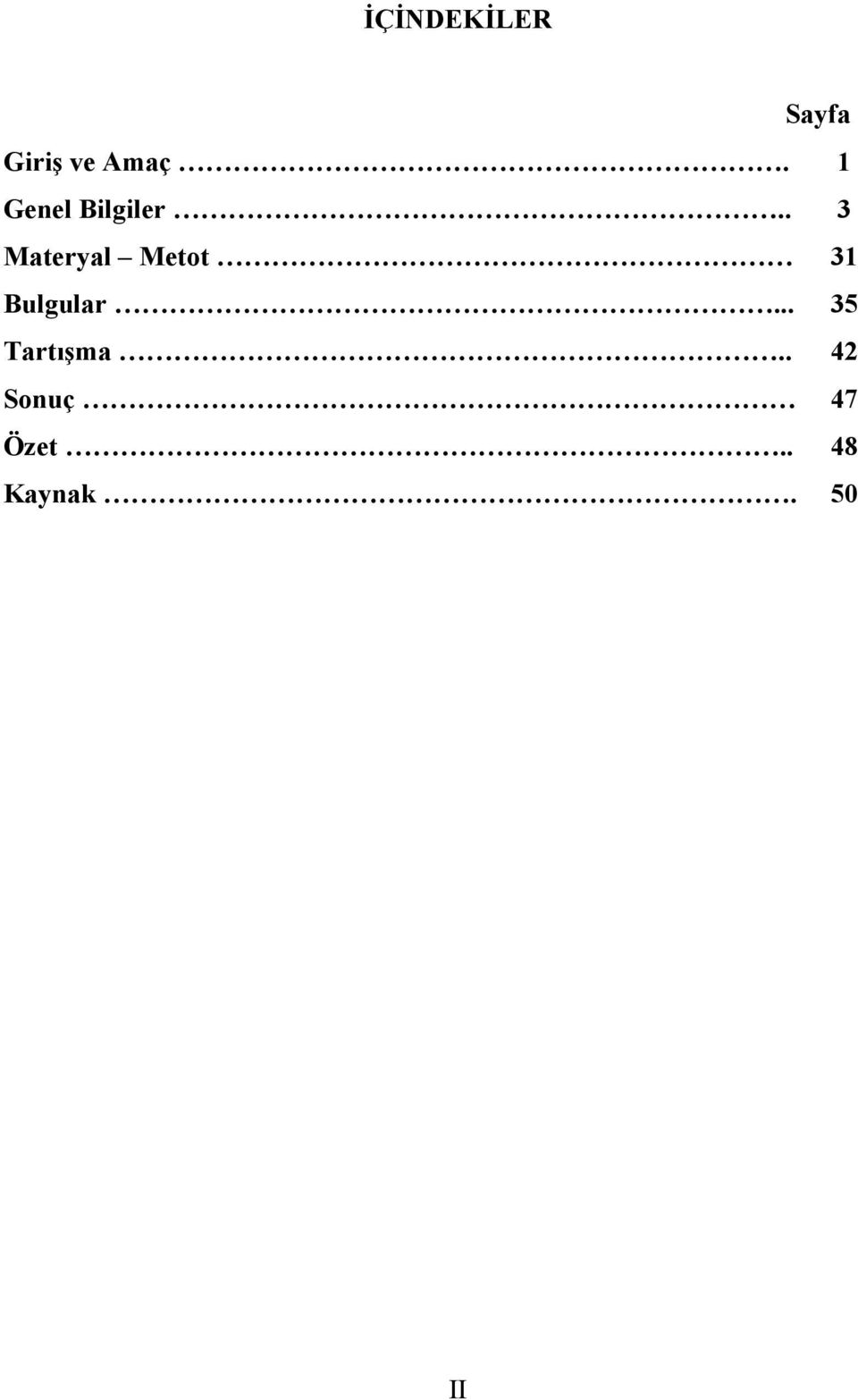 . 3 Materyal Metot 31 Bulgular.