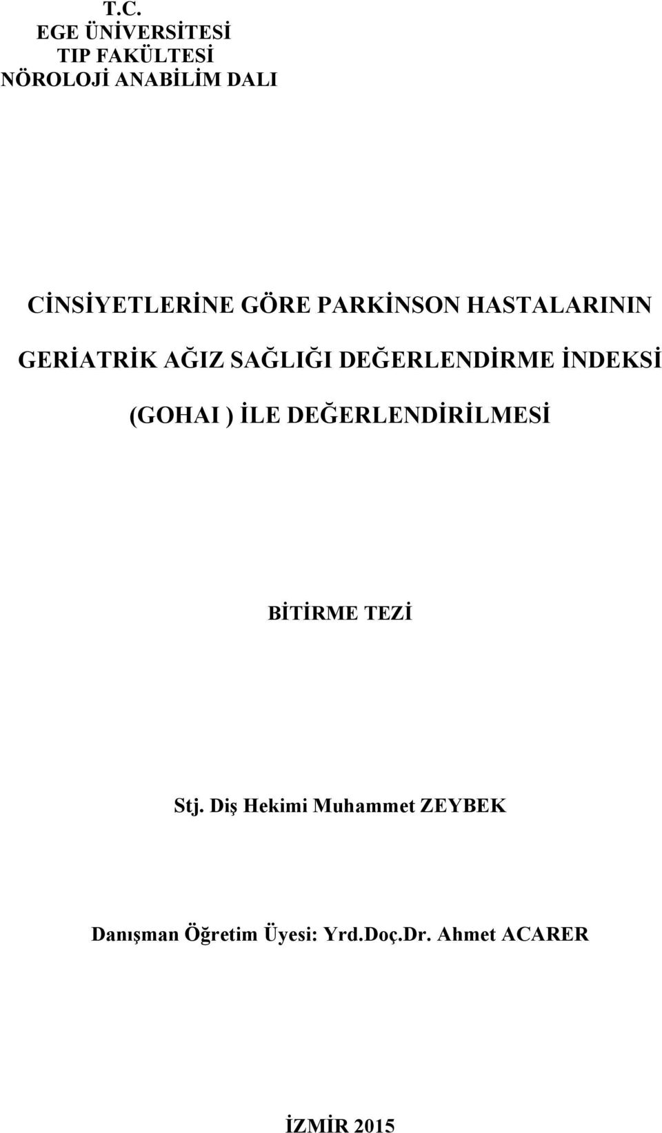 DEĞERLENDİRME İNDEKSİ (GOHAI ) İLE DEĞERLENDİRİLMESİ BİTİRME TEZİ Stj.