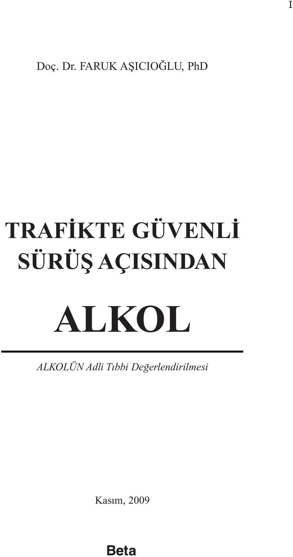 GÜVENLİ SÜRÜŞ AÇISINDAN ALKOL