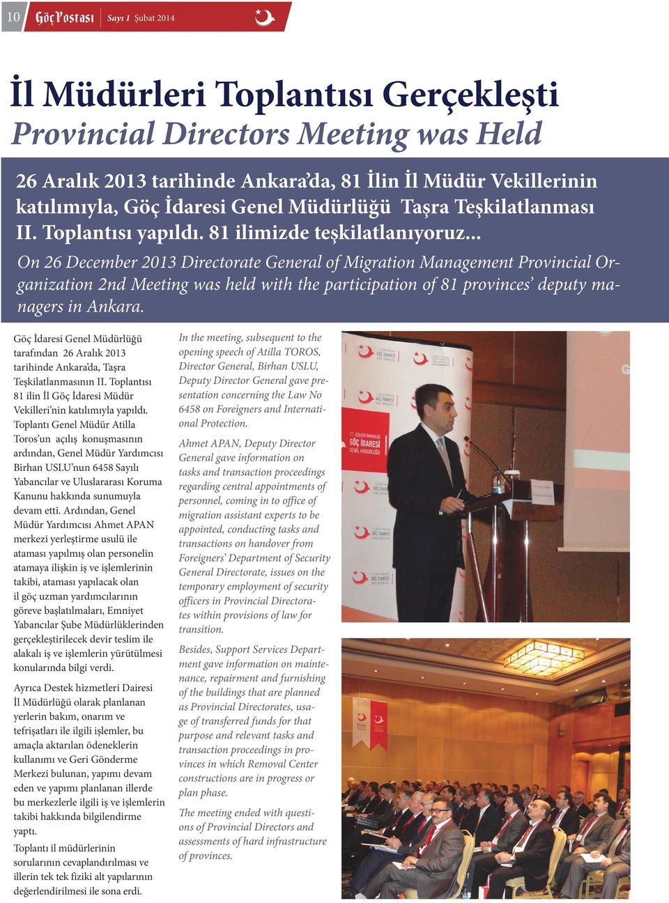 .. On 26 December 2013 Directorate General of Migration Management Provincial Organization 2nd Meeting was held with the participation of 81 provinces deputy managers in Ankara.