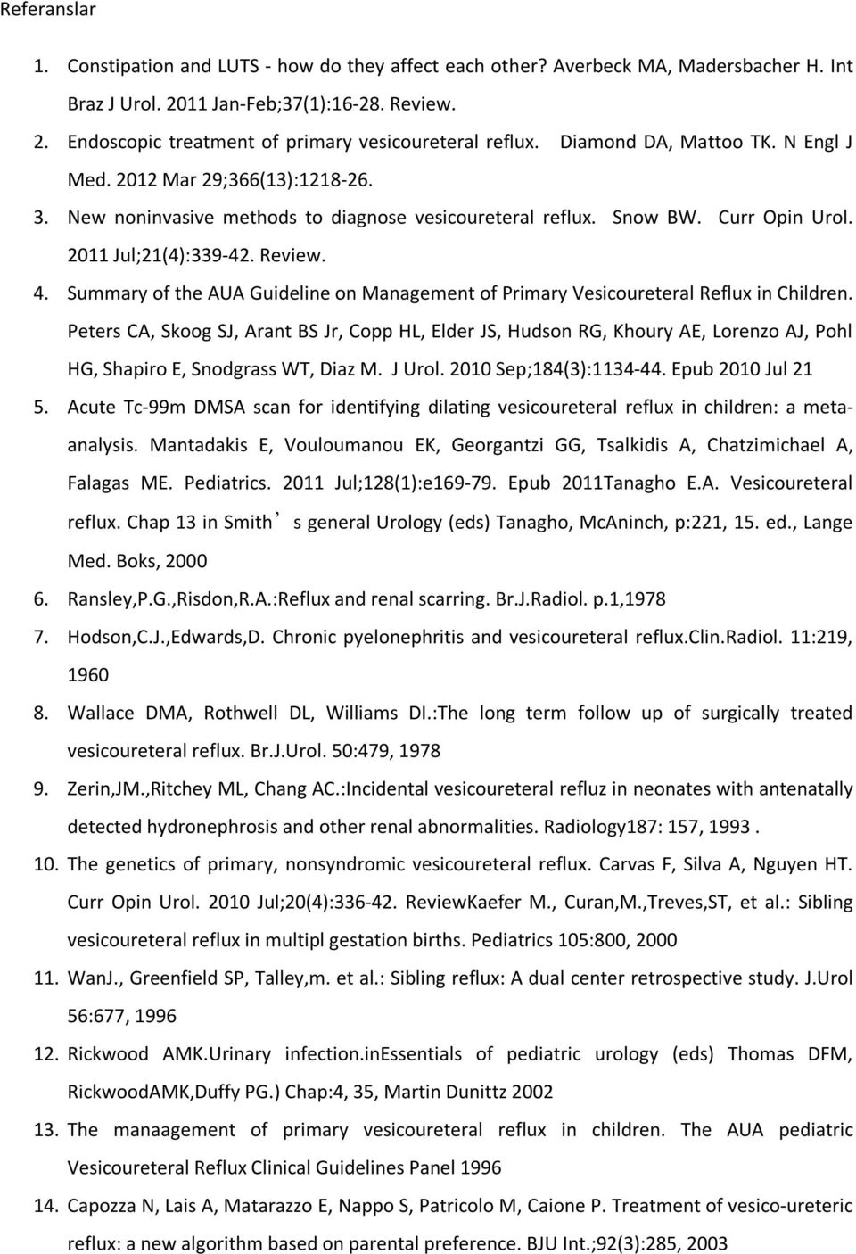 Summary of the AUA Guideline on Management of Primary Vesicoureteral Reflux in Children.