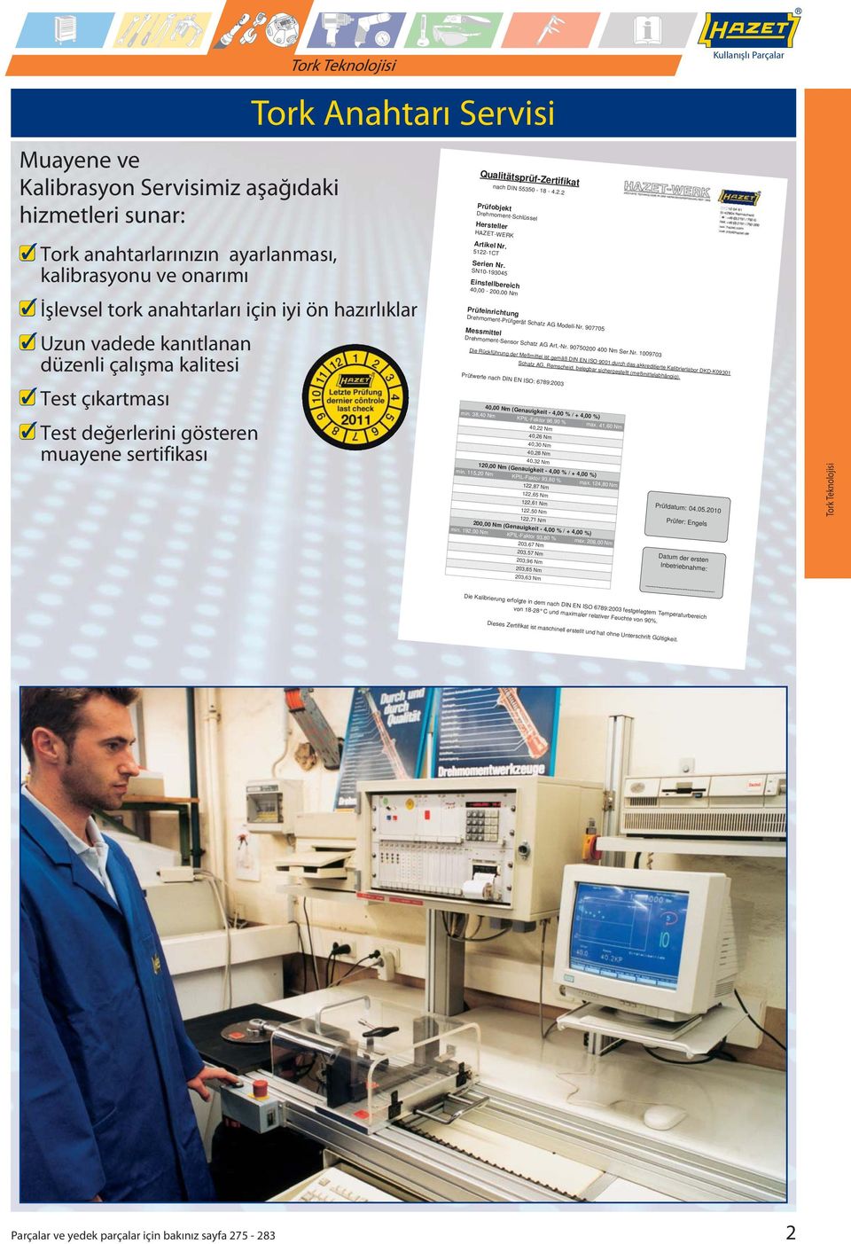 2 Prüfojekt Drehmoment-Schlüssel Hersteller HAZET-WERK Artikel Nr. 5122-1CT Serien Nr. SN1-1935 Einstellereich, - 2, Nm Prüfeinrichtung Drehmoment-Prüfgerät Schatz AG Modell-Nr.