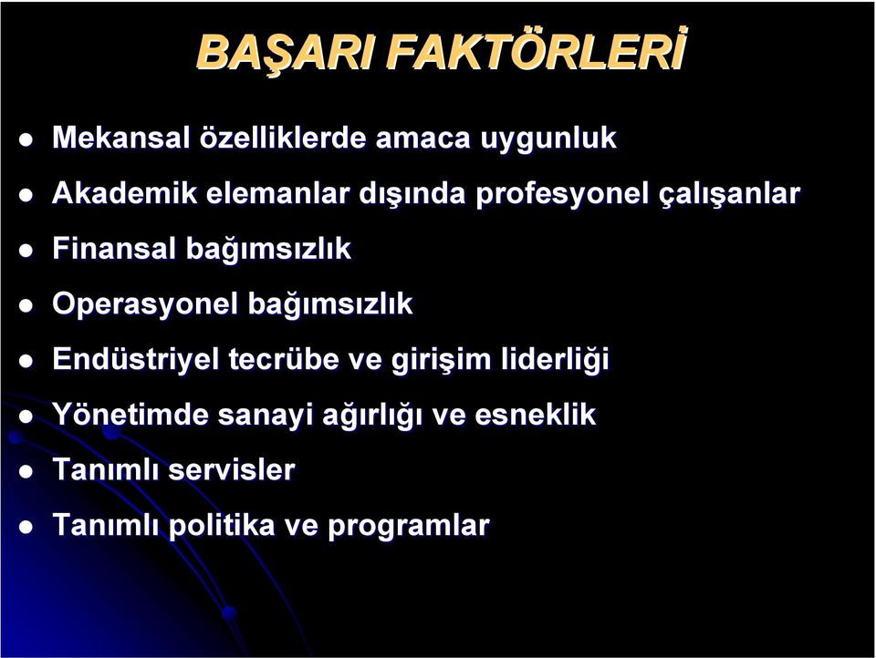 Operasyonel bağı ğımsızlık Endüstriyel tecrübe ve girişim im liderliği