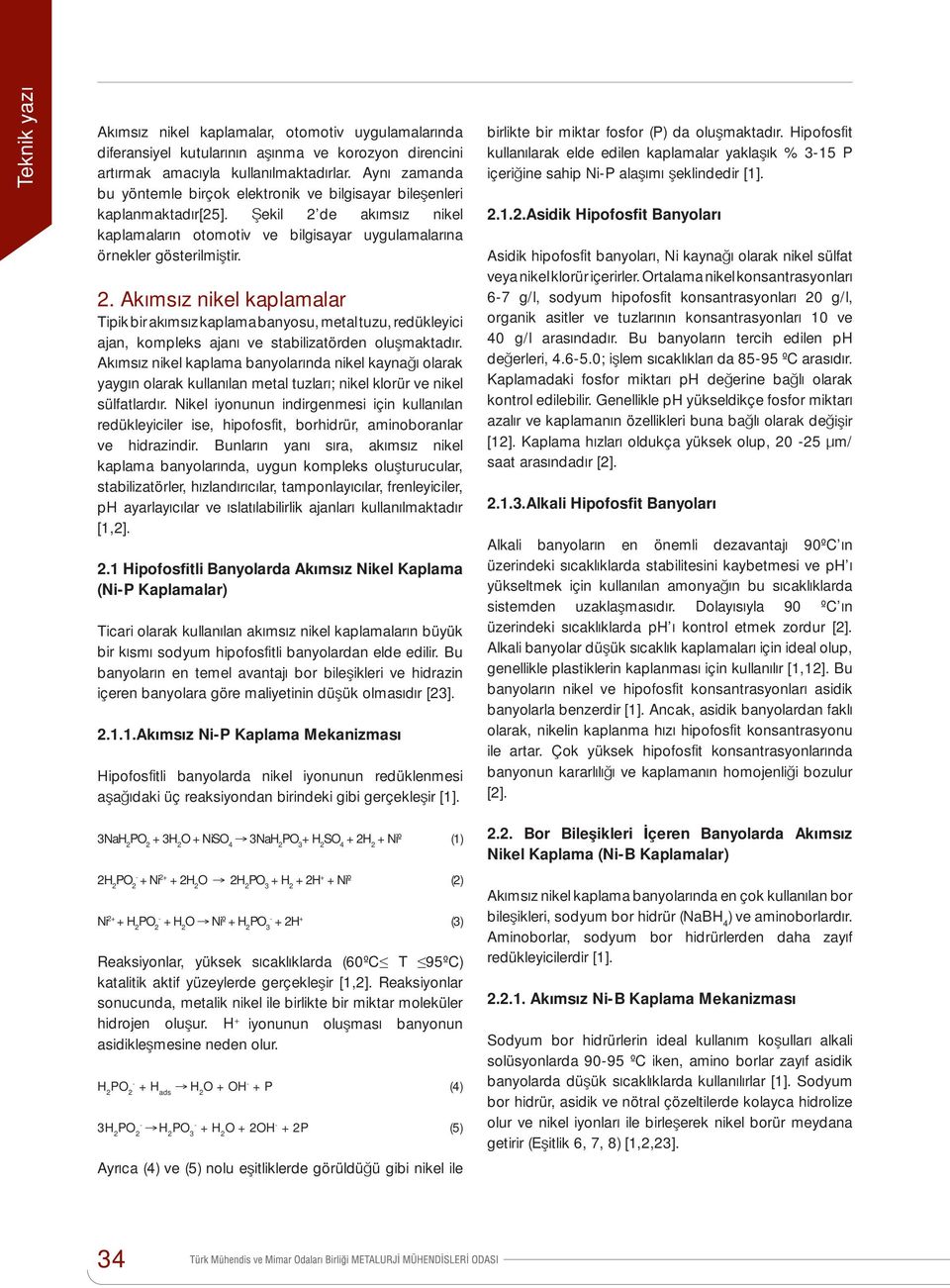 de ak ms z nikel kaplamalar n otomotiv ve bilgisayar uygulamalar na örnekler gösterilmi tir. 2.