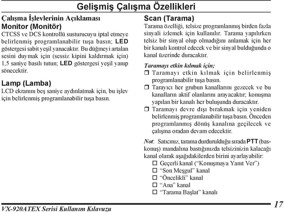 Lamp (Lamba) LCD ekranını beş saniye aydınlatmak için, bu işlev için belirlenmiş programlanabilir tuşa basın.