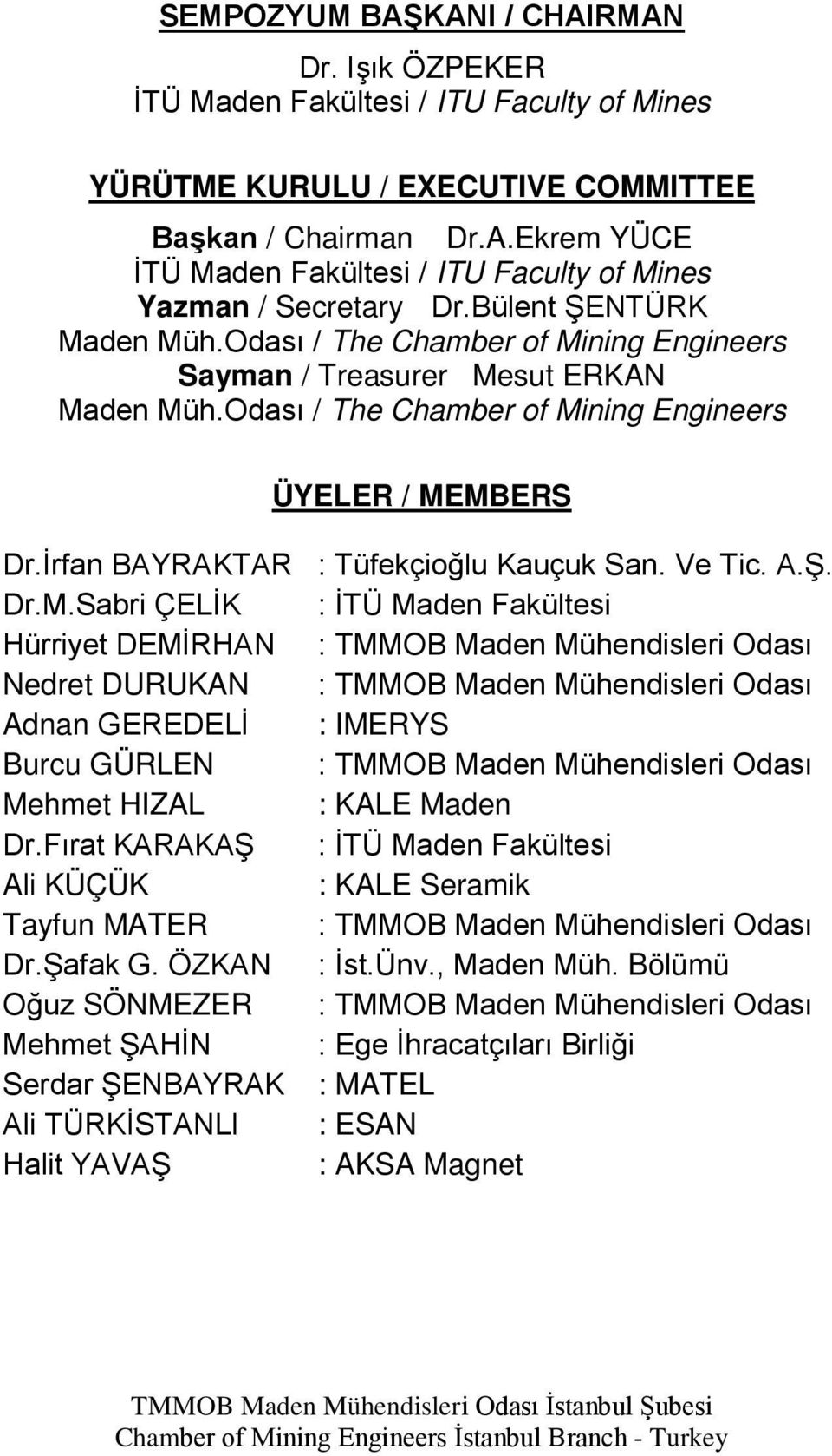 İrfan BAYRAKTAR : Tüfekçioğlu Kauçuk San. Ve Tic. A.Ş. Dr.M.