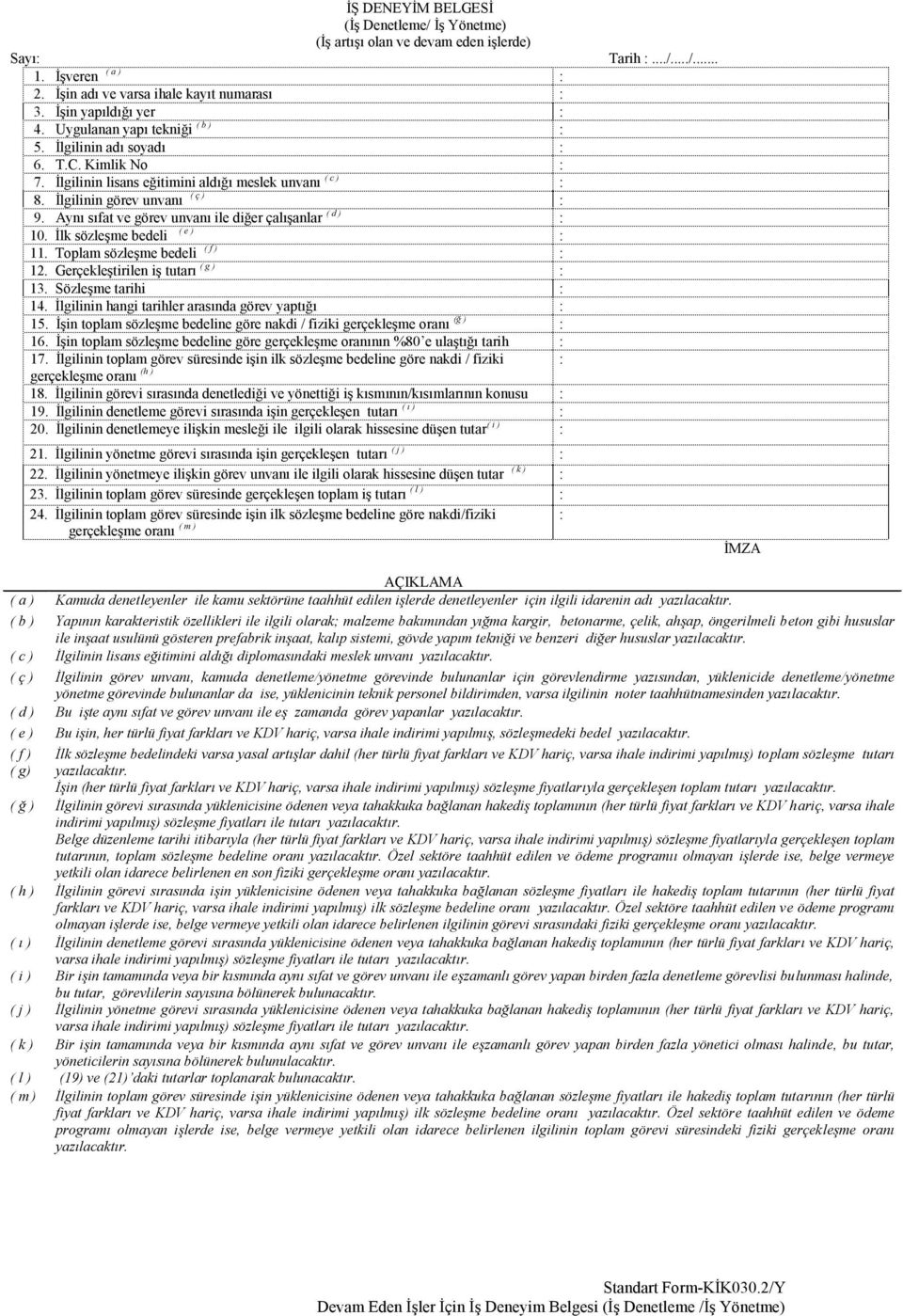 Aynı sıfat ve görev unvanı ile diğer çalışanlar ( d ) 10. İlk sözleşme bedeli ( e ) 11. Toplam sözleşme bedeli ( f ) 12. Gerçekleştirilen iş tutarı ( g ) 13. Sözleşme tarihi 14.