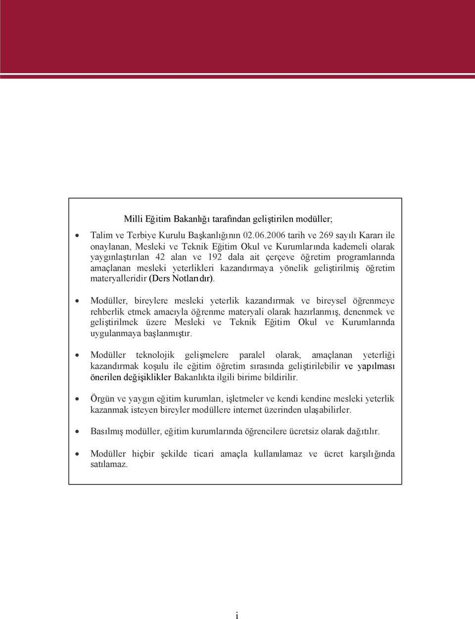 yeterlikleri kazandırmaya yönelik geliştirilmişöğretim materyalleridir (Ders Notlarıdır).