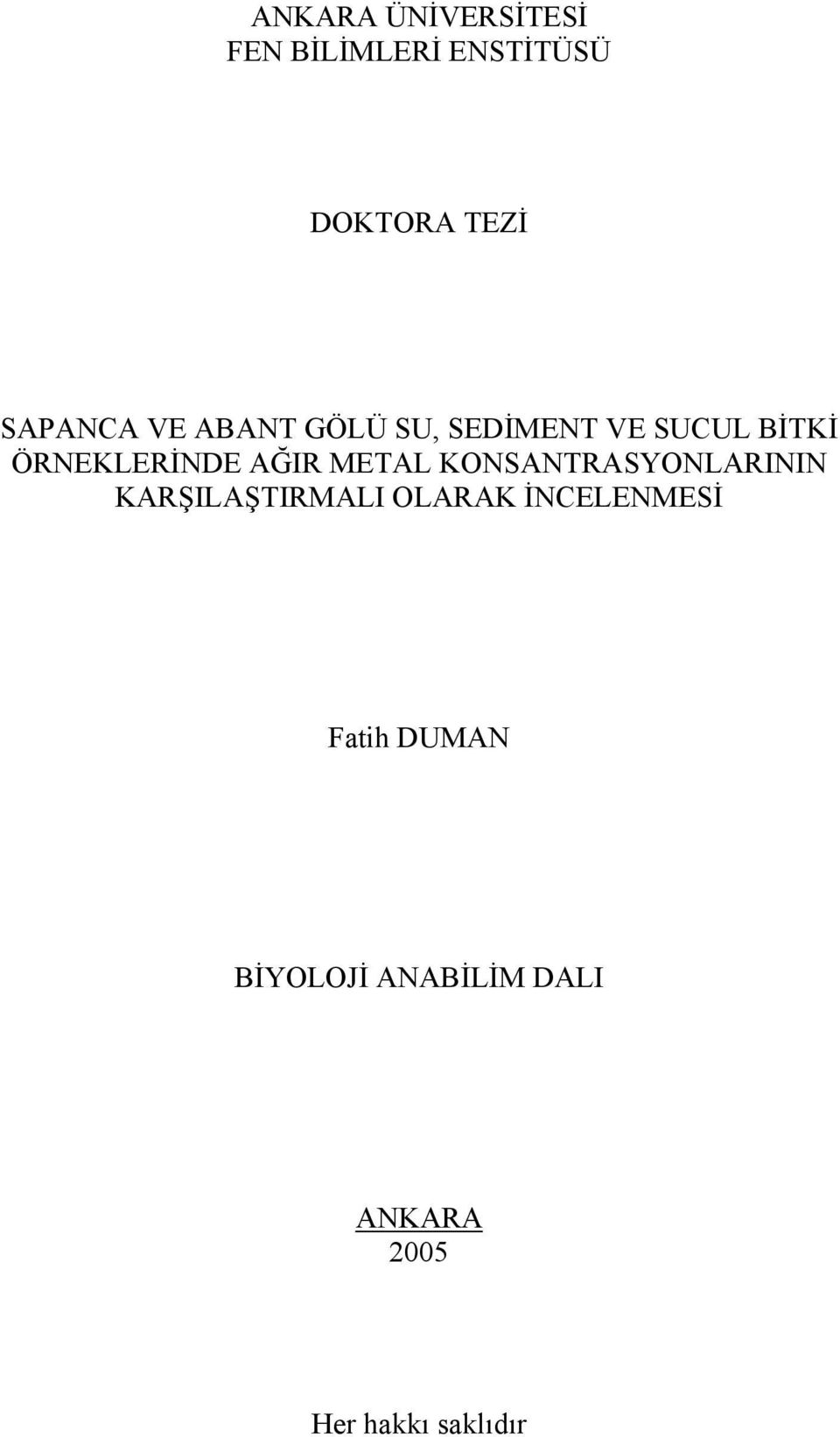 AĞIR METAL KONSANTRASYONLARININ KARŞILAŞTIRMALI OLARAK