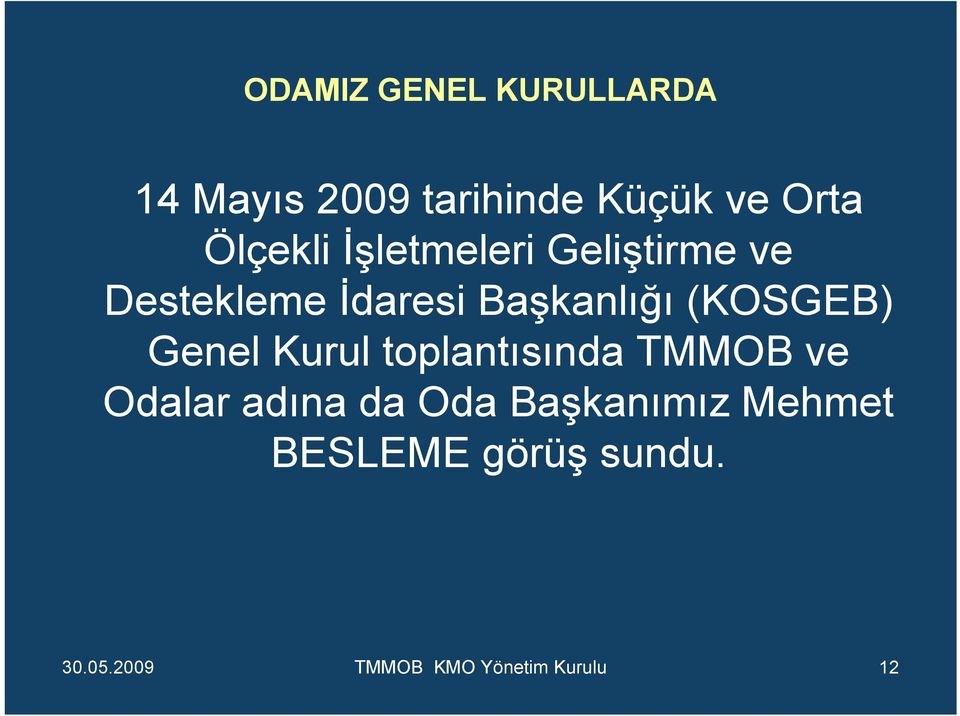 (KOSGEB) Genel Kurul toplantısında TMMOB ve Odalar adına da Oda