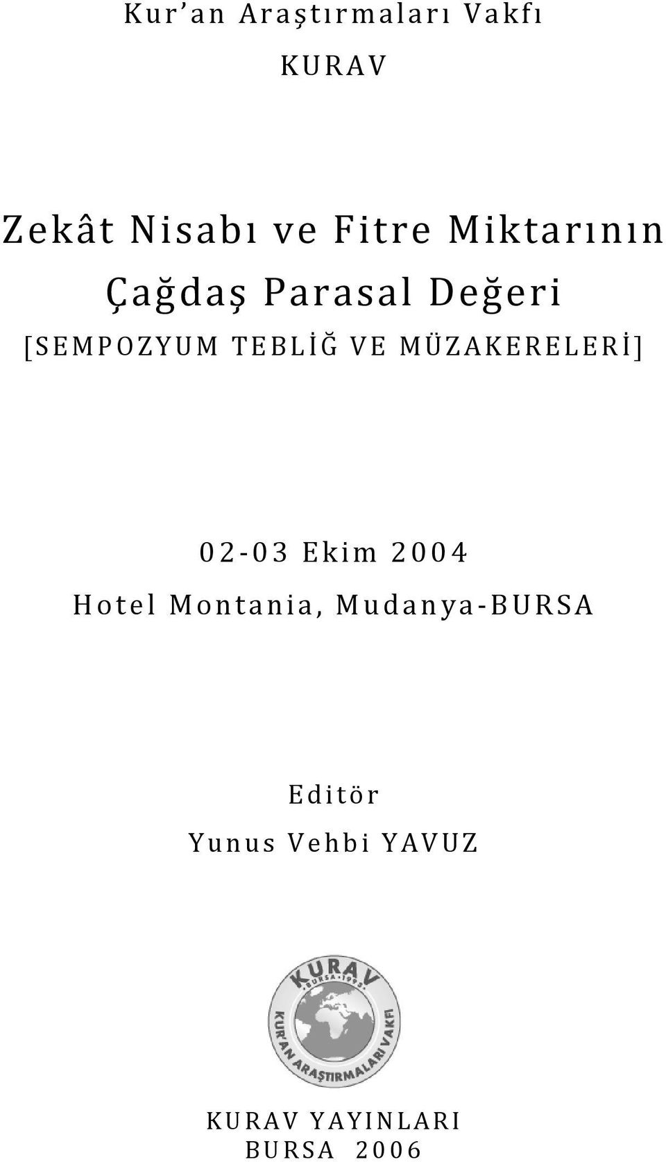 MÜZAKERELERİ] 02-03 Ekim 2004 Hotel Montania,