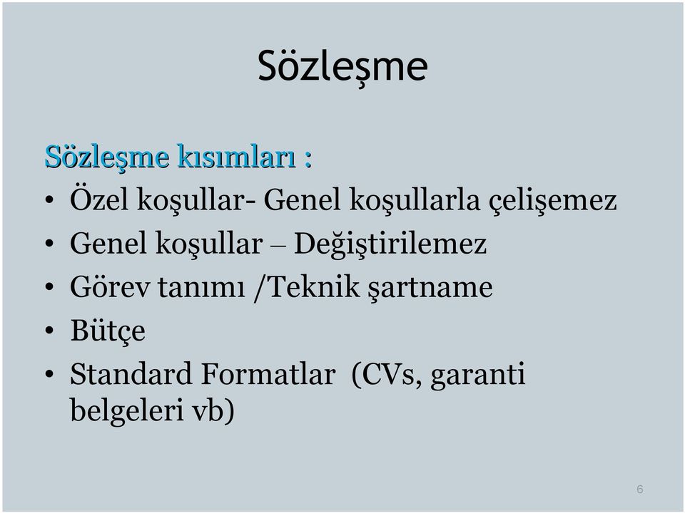 koşullar Değiştirilemez Görev tanımı /Teknik