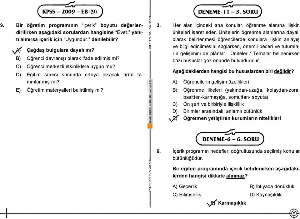 DENEME-11 3. SORU 3. Her alan içindeki ana konular, öğrenme alanına ilişkin üniteleri işaret eder.