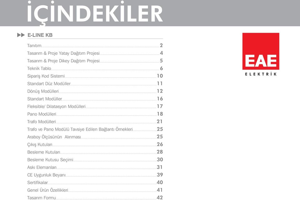 Modülleri Trafo ve Pano Modülü Tavsiye dilen ağlantı Örnekleri raboy Ölçüsünün lýnmasý Çıkış Kutuları esleme Kutuları