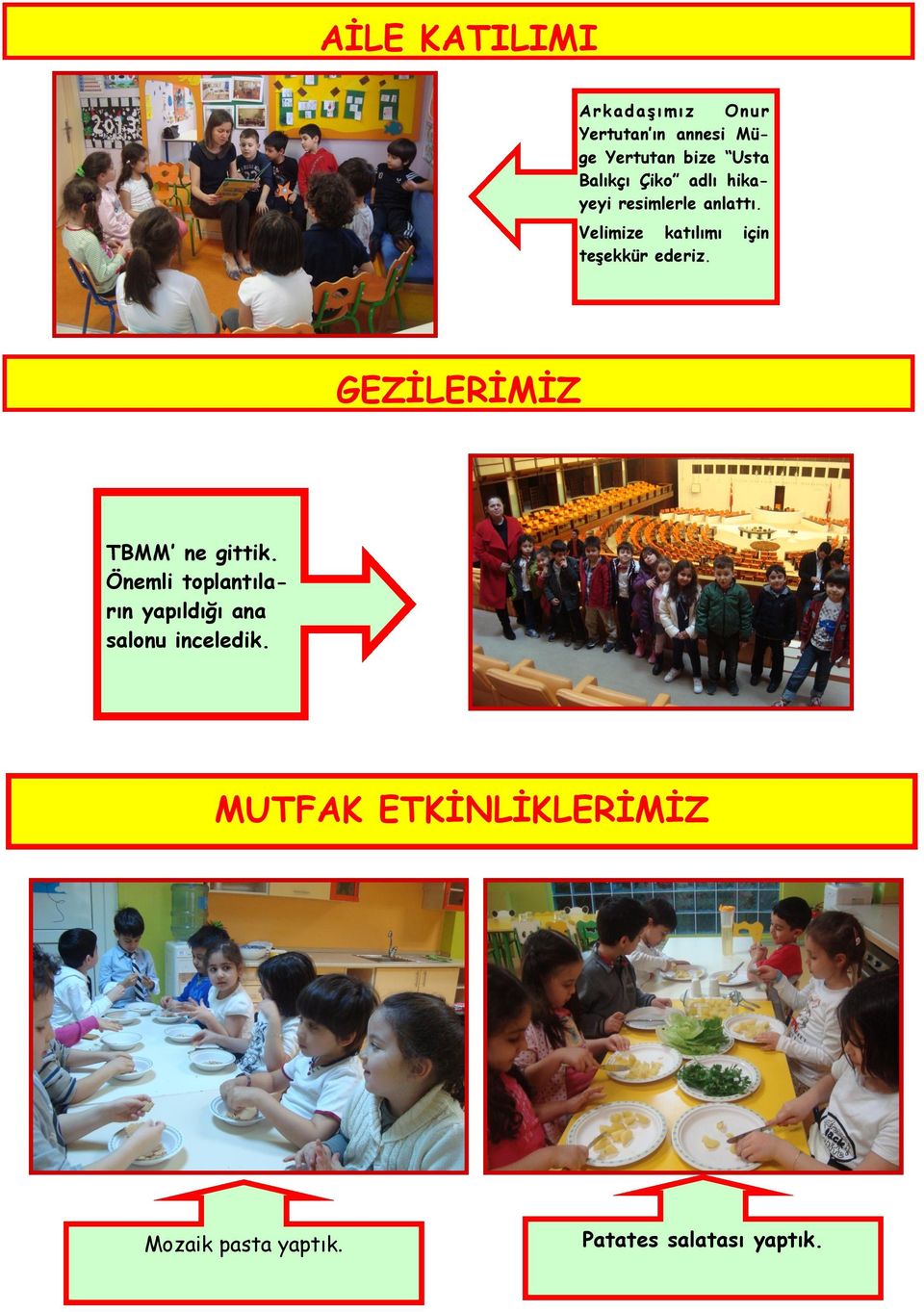 Velimize katılımı için teşekkür ederiz. GEZİLERİMİZ TBMM ne gittik.