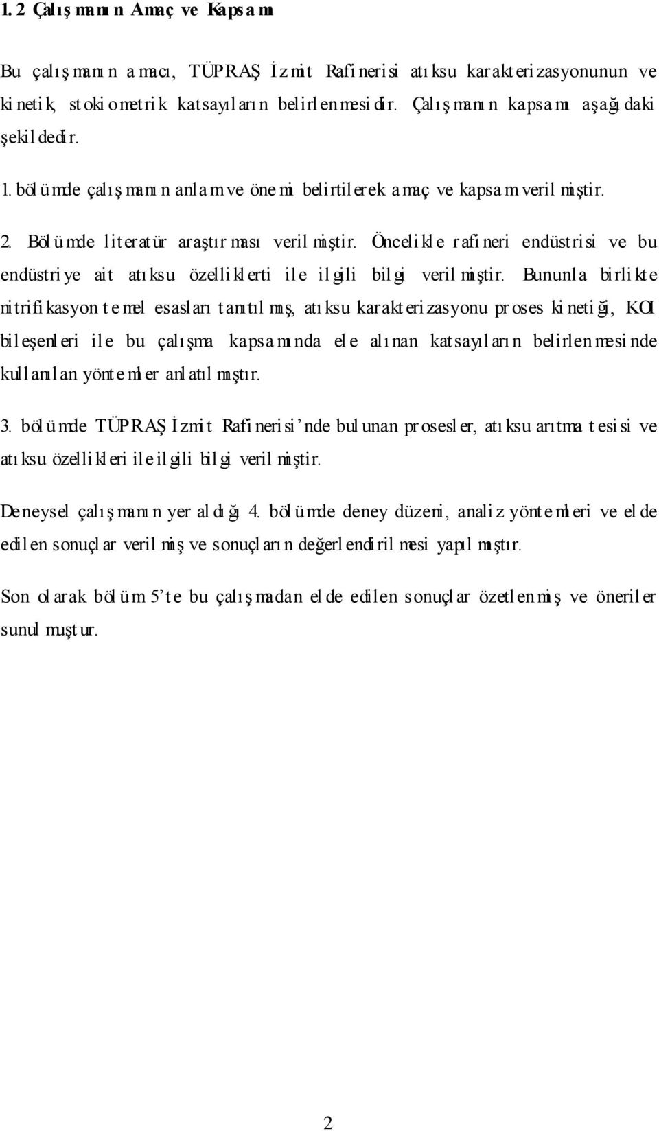 Önceli kle rafi neri endüstrisi ve bu endüstri ye ait atı ksu özelliklerti ile il gili bilgi veril miģtir.