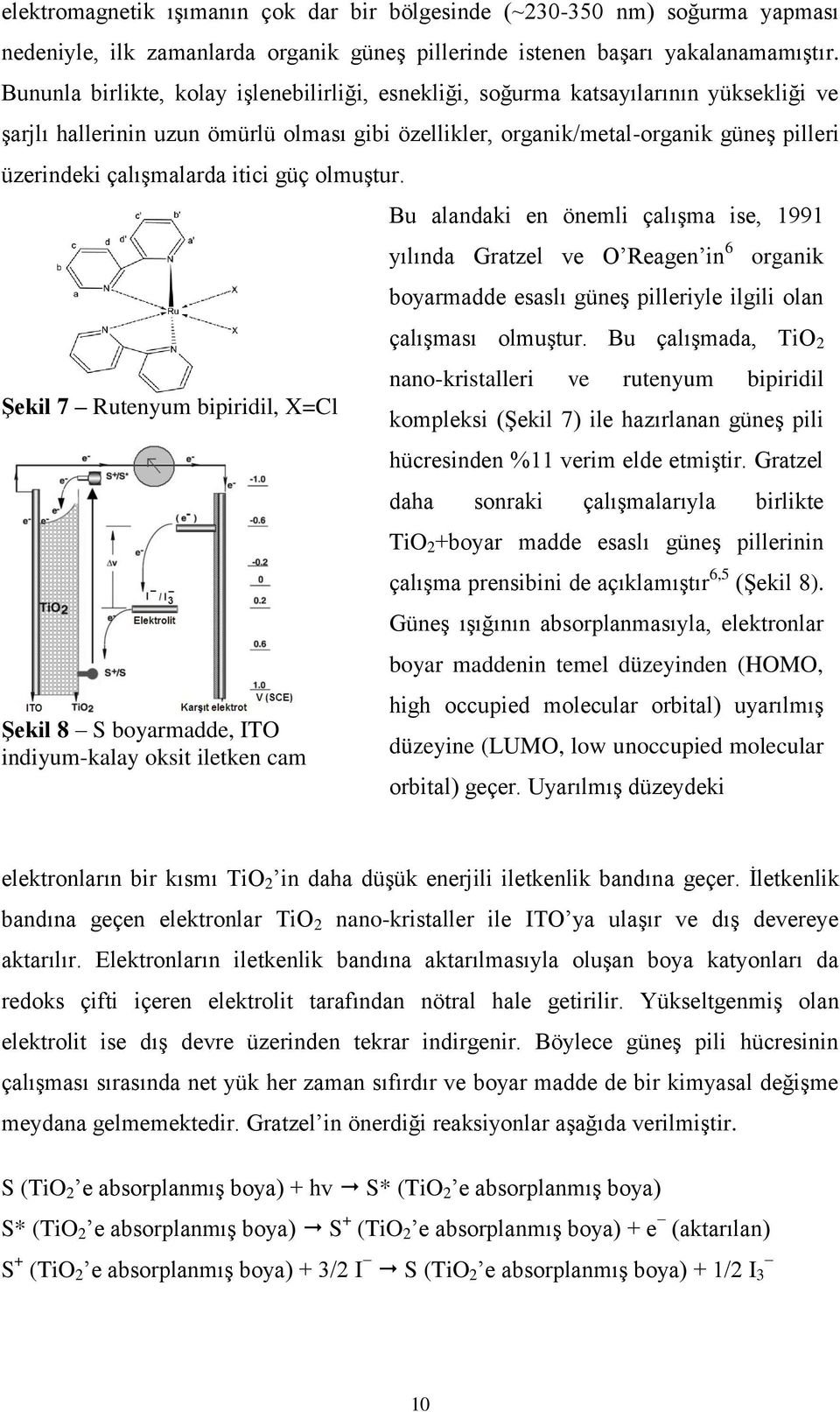 çalışmalarda itici güç olmuştur.