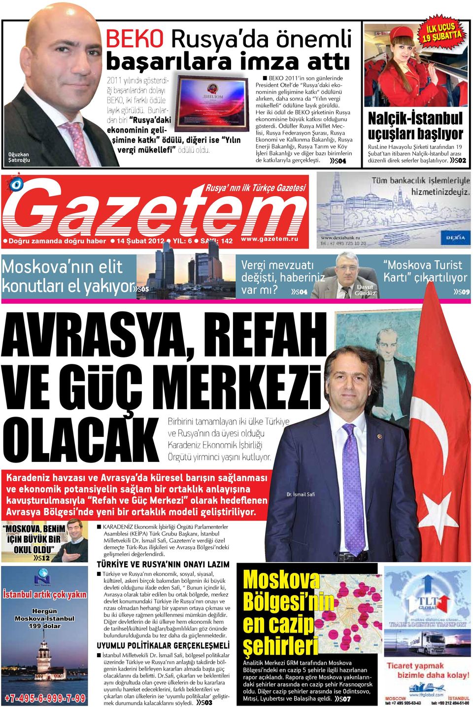 BEKO 2011 in son günlerinde President Otel de Rusya daki ekonominin gelişimine katkı ödülünü alırken, daha sonra da Yılın vergi mükellefi ödülüne layık görüldü.