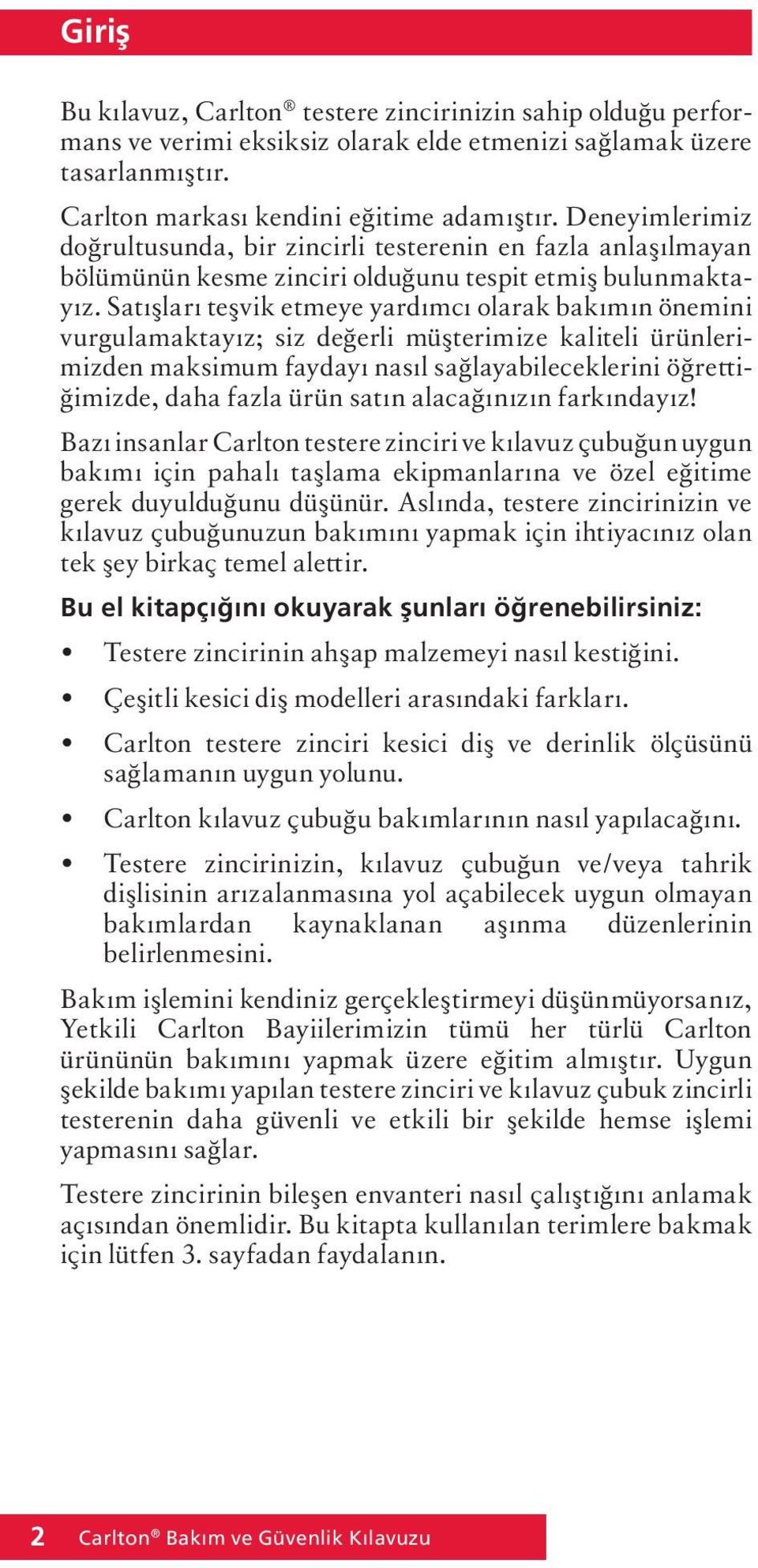 Satışları teşvik etmeye yardımcı olarak bakımın önemini vurgulamaktayız; siz değerli müşterimize kaliteli ürünlerimizden maksimum faydayı nasıl sağlayabileceklerini öğrettiğimizde, daha fazla ürün