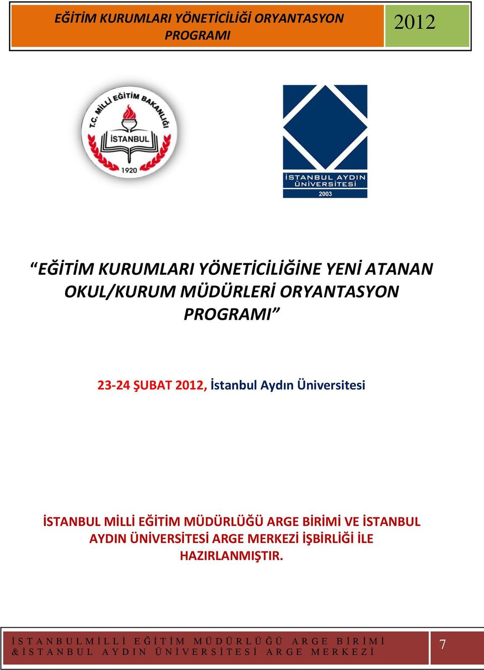 Üniversitesi İSTANBUL MİLLİ EĞİTİM MÜDÜRLÜĞÜ ARGE BİRİMİ VE