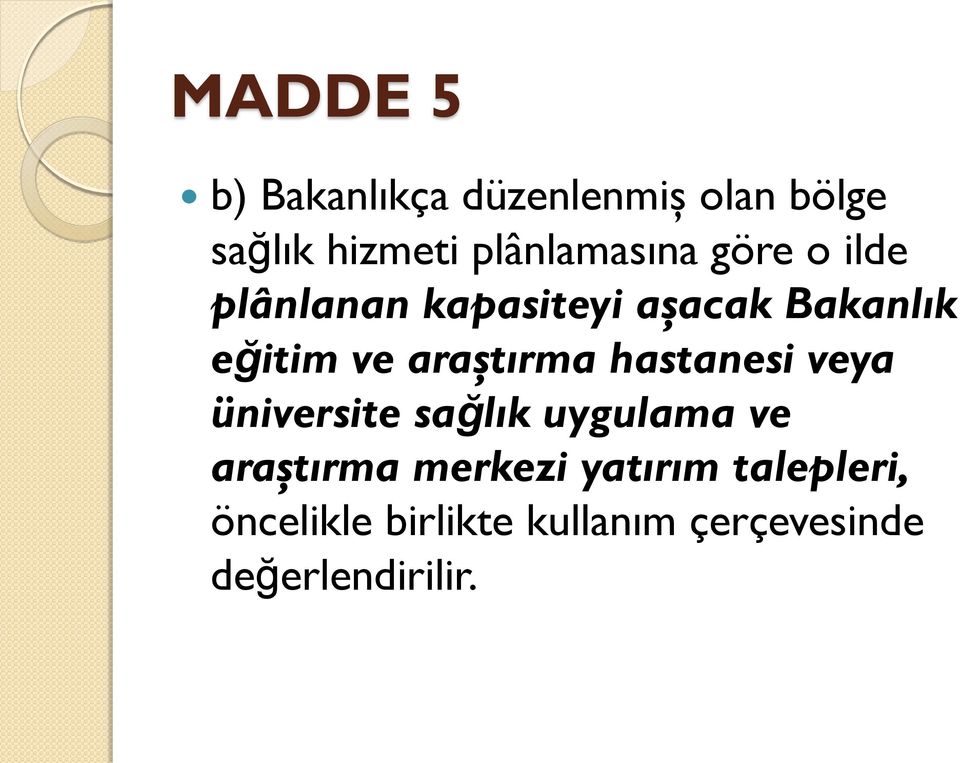 ve araştırma hastanesi veya üniversite sağlık uygulama ve araştırma