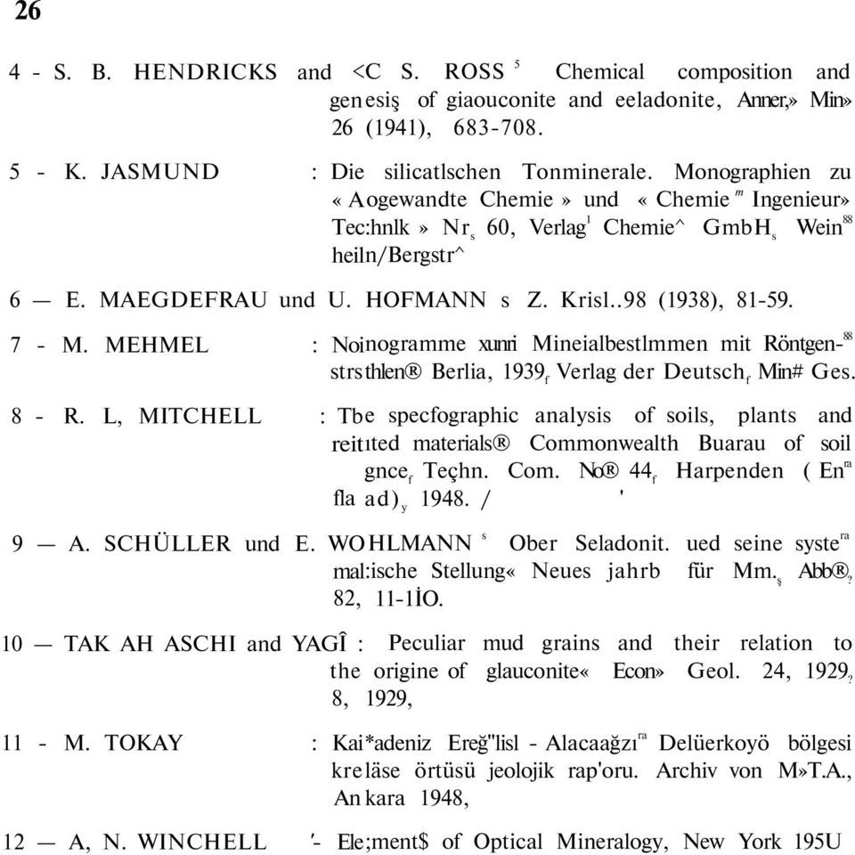 MEHMEL : Noinogramme xunri Mineialbestlmmen mit Röntgen- 88 strsthlen Berlia, 1939 f Verlag der Deutsch f Min# Ges. 8 - R.