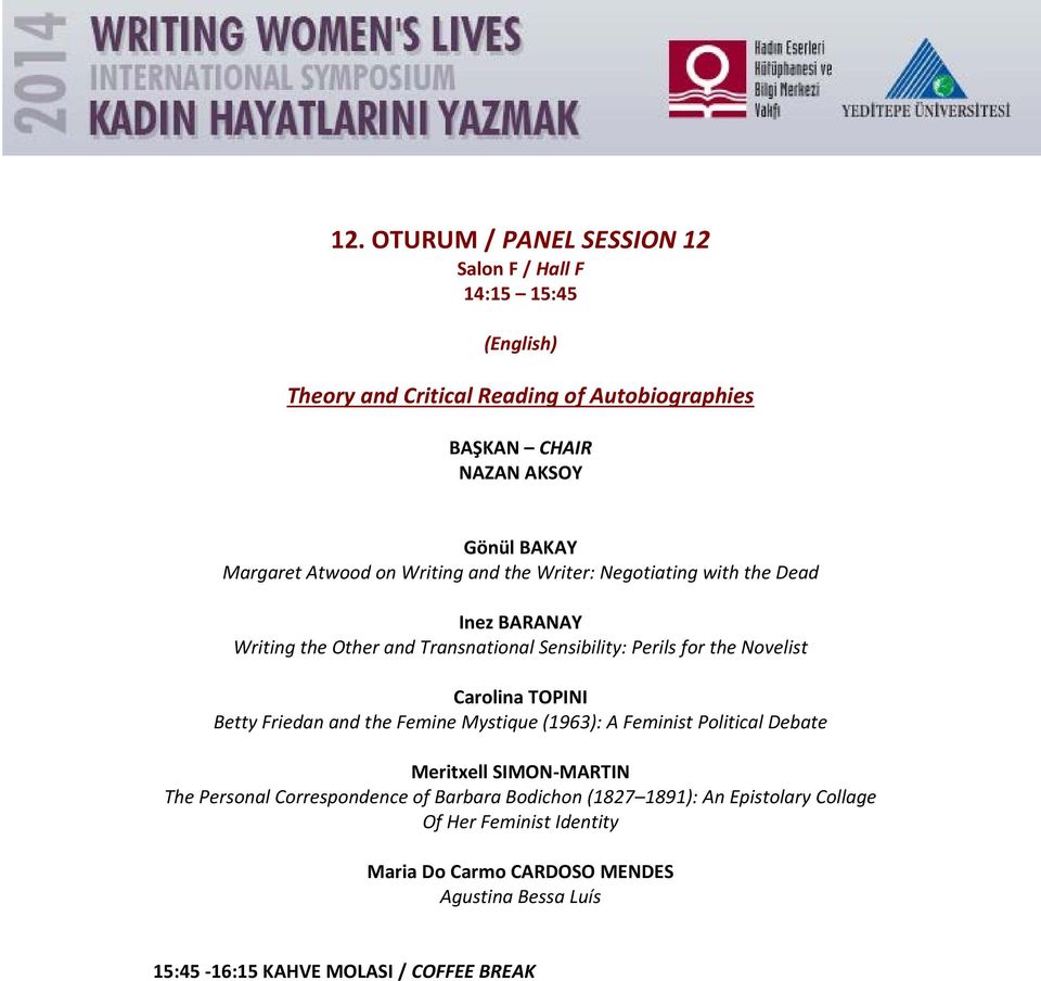 Carolina TOPINI Betty Friedan and the Femine Mystique (1963): A Feminist Political Debate Meritxell SIMON-MARTIN The Personal Correspondence of Barbara