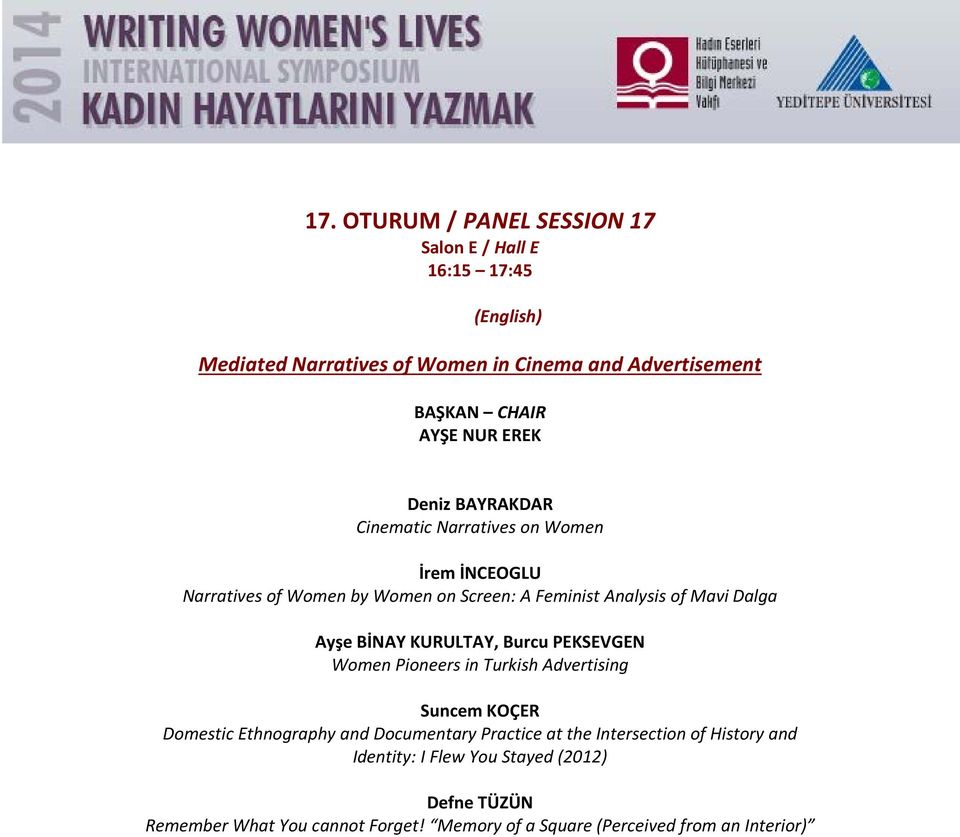 BİNAY KURULTAY, Burcu PEKSEVGEN Women Pioneers in Turkish Advertising Suncem KOÇER Domestic Ethnography and Documentary Practice at the