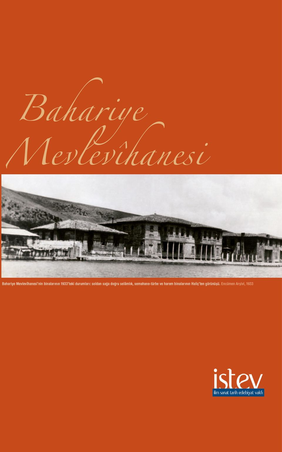 durumları: soldan sağa doğru selâmlık, semahane-türbe