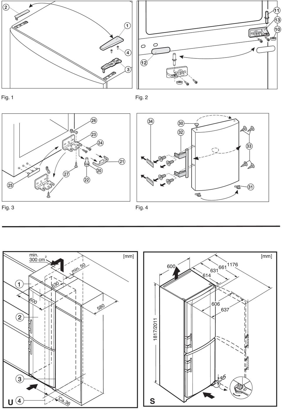 3 Fig. 4 min. 300 cm 2 [mm] min.