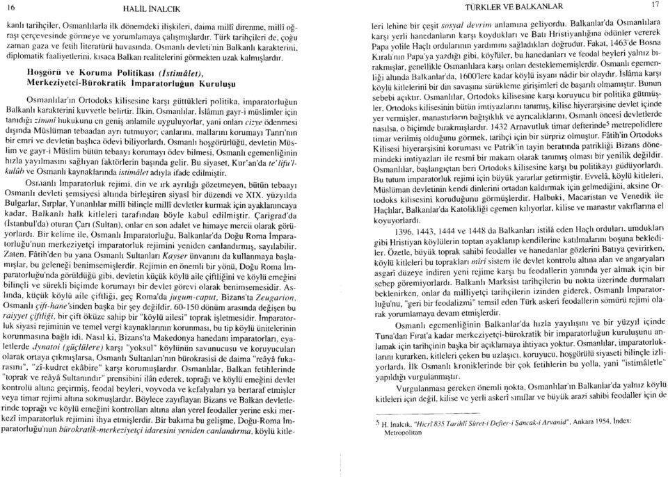 HoEgiirii ve Koruma Politikasl, (istimillet), Merkeziyetci-Biirokratik imparatorlugun Kurulugu Osmanhlar'rn Ortodoks kilisesine karqr giittiikleri politika, imparatorlulun Balkanh karakterini