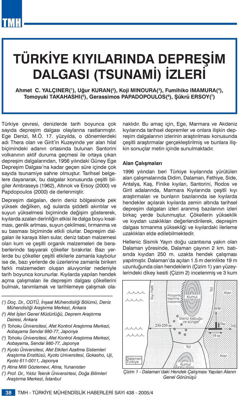 depreşim dalgası olaylarına rastlanmıştır. Ege Denizi, M.Ö. 17.