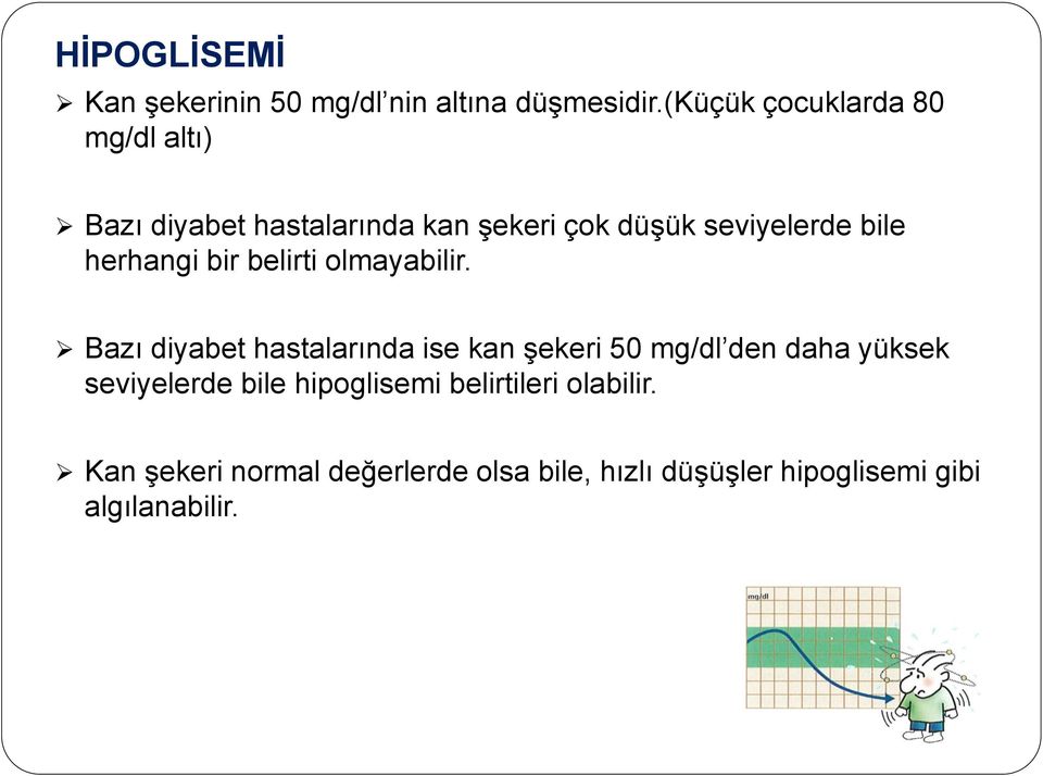 herhangi bir belirti olmayabilir.