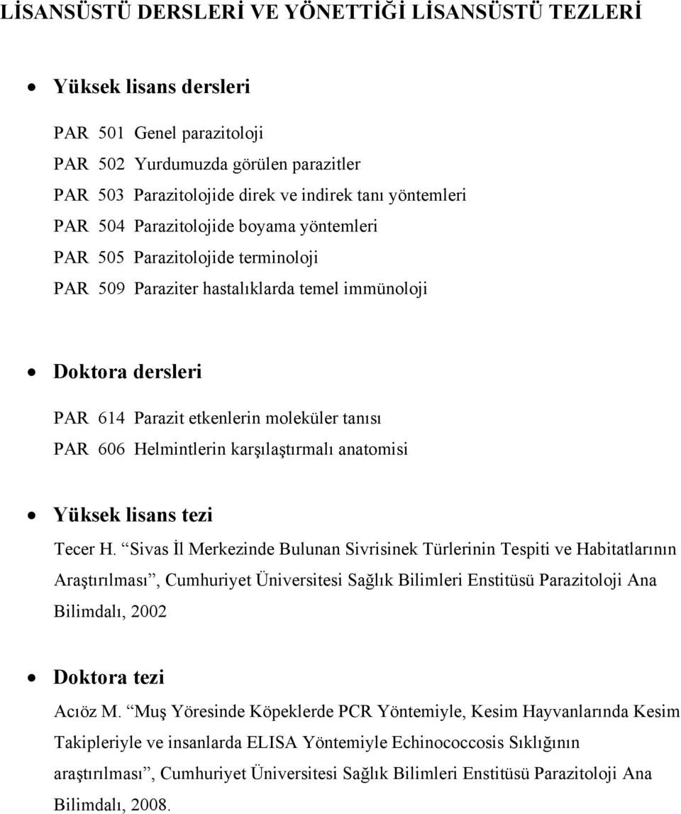 Helmintlerin karşılaştırmalı anatomisi Yüksek lisans tezi Tecer H.