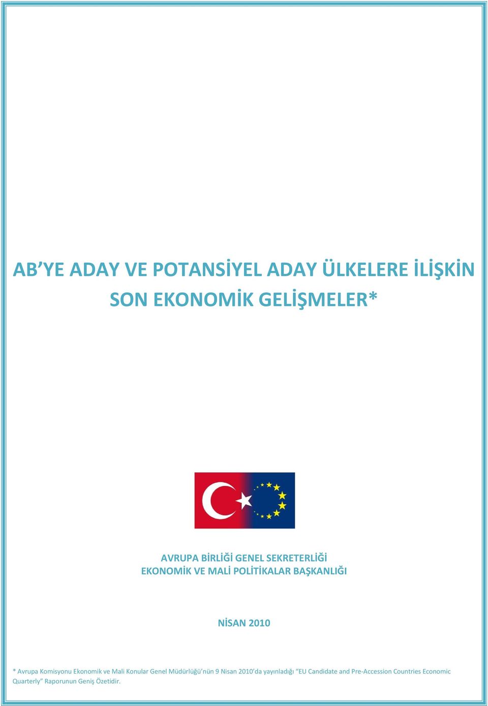 Avrupa Komisyonu Ekonomik ve Mali Konular Genel Müdürlüğü nün 9 Nisan 20 da