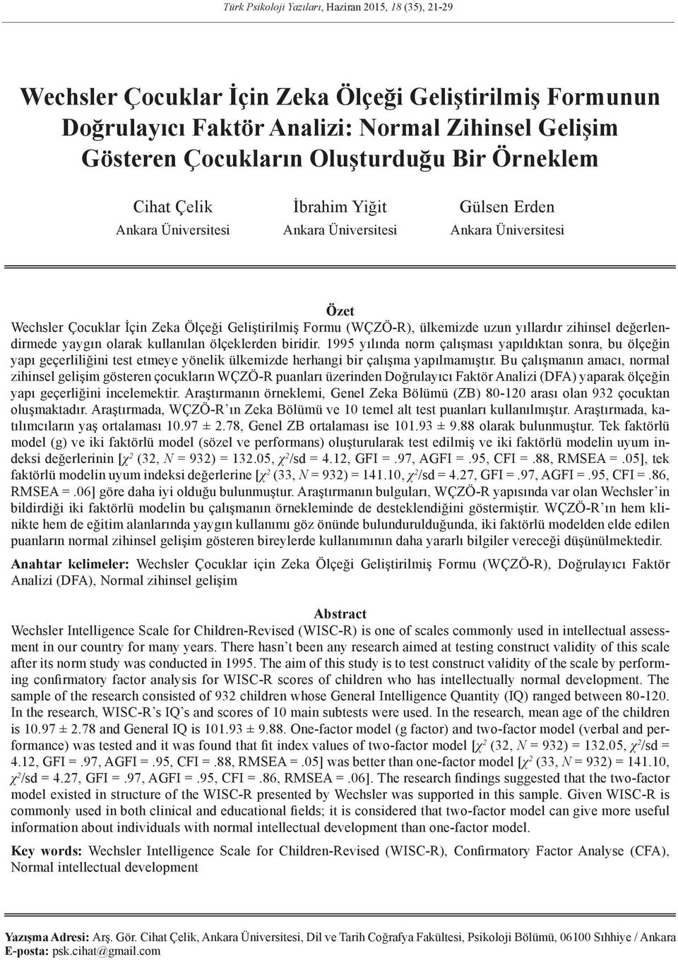 yıllardır zihinsel değerlendirmede yaygın olarak kullanılan ölçeklerden biridir.