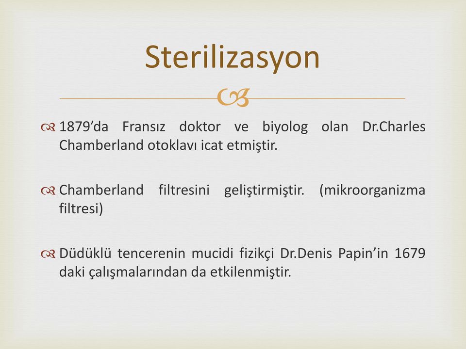 Chamberland filtresini geliştirmiştir.