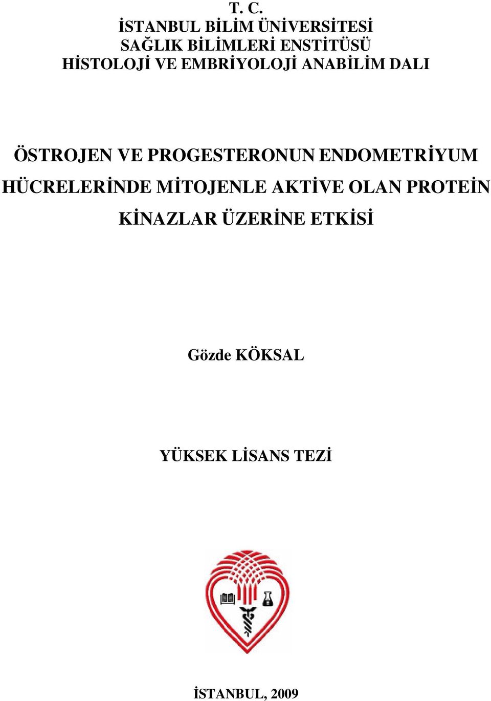 PROGESTERONUN ENDOMETRİYUM HÜCRELERİNDE MİTOJENLE AKTİVE OLAN