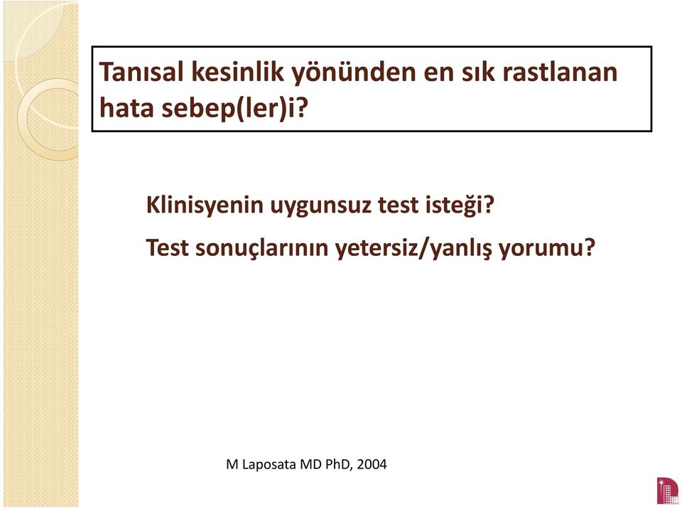 Klinisyenin uygunsuz test isteği?