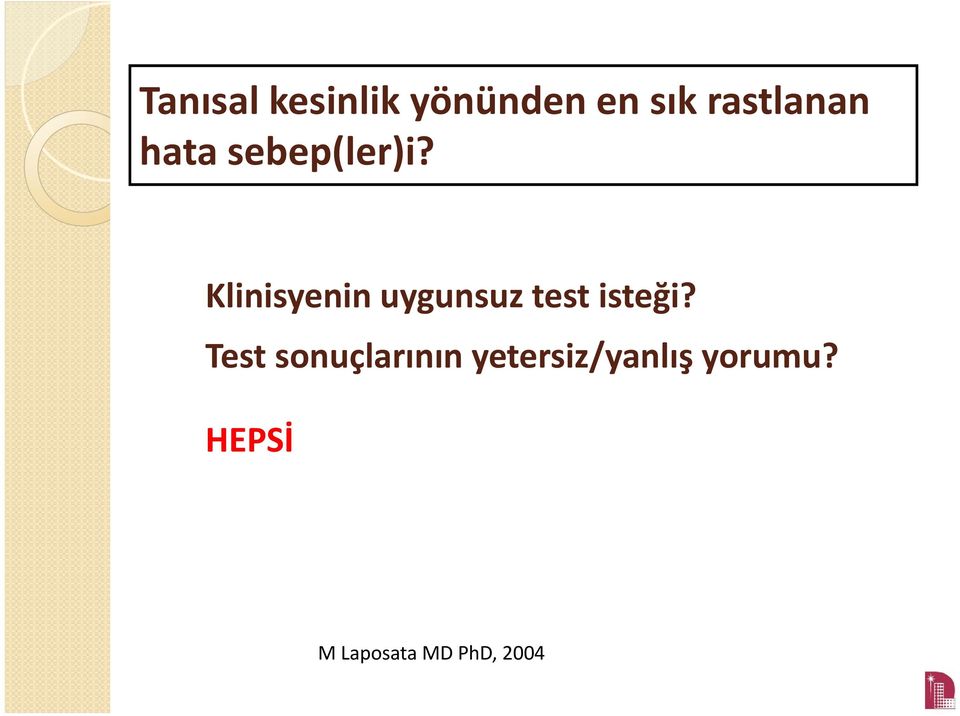 Klinisyenin uygunsuz test isteği?