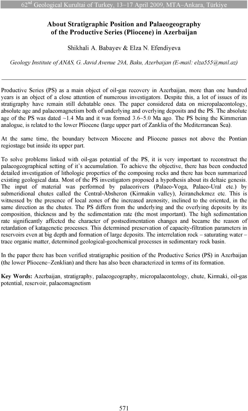 az) Productive Series (PS) as a main object of oil-gas recovery in Azerbaijan, more than one hundred years is an object of a close attention of numerous investigators.