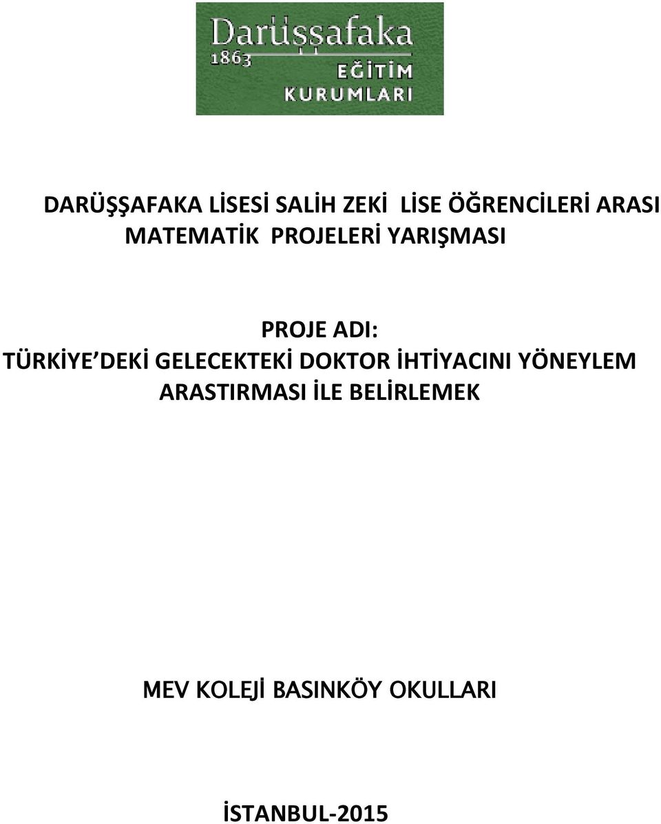 GELECEKTEKİ DOKTOR İHTİYACINI YÖNEYLEM ARASTIRMASI