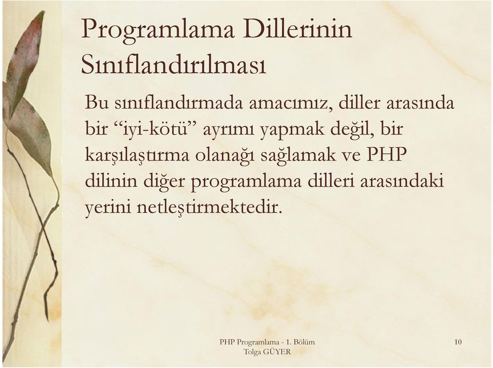 ayrımı yapmak değil, bir karşılaştırma olanağı sağlamak ve